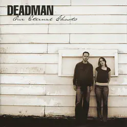 Our Eternal Ghosts - Deadman Our Eternal Ghosts - Deadman