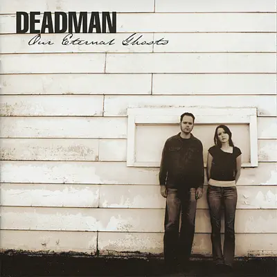 Our Eternal Ghosts - Deadman