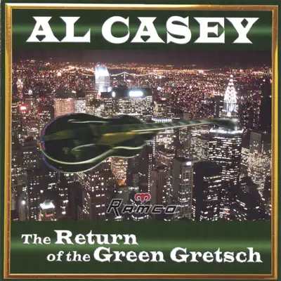 The Return of the Green Gretsch - Al Casey The Return of the Green Gretsch - Al Casey