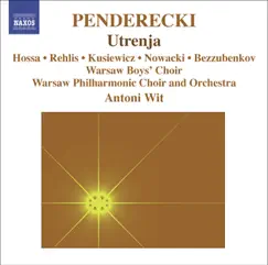 Penderecki: Utrenja by Piotr Kusiewicz, Agnieszka Rehlis & Warsaw Philharmonic Orchestra album reviews, ratings, credits