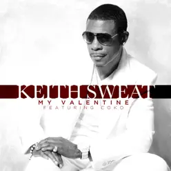 My Valentine (feat. Coko) - Single - Keith Sweat