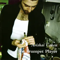 The Trumpet Player - Avishai Cohen The Trumpet Player - Avishai Cohen