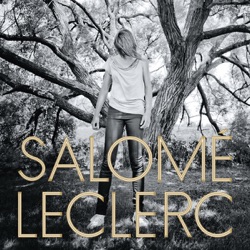 Salomé Leclerc - Tourne encore
