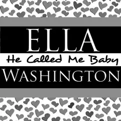 He Called Me Baby by Ella Washington album reviews, ratings, credits