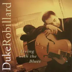 Living With the Blues - Duke Robillard Living With the Blues - Duke Robillard