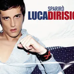 Sparirò - EP - Luca Dirisio