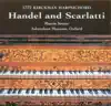 Handel, G.F.: Keyboard Suites Nos. 5 and 7 - Scarlatti, D.: Keyboard Sonatas album lyrics, reviews, download