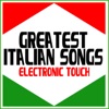 Greatest Italian Songs (Electronic Touch)