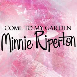 Come To My Garden - Minnie Riperton