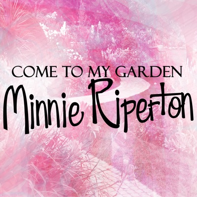 Come To My Garden - Minnie Riperton