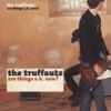 The Truffauts - I've Changed My Mind