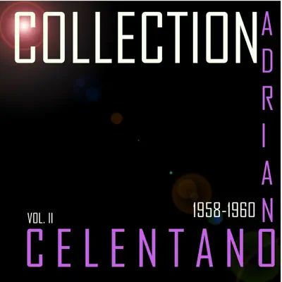 Adriano Celentano Collection, vol. 2 - Adriano Celentano Adriano Celentano Collection, vol. 2 - Adriano Celentano