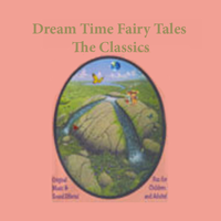 Various Authors - Dream Time Fairy Tales - The Classics, Volume I: Jack & The Beanstalk, The Frog Prince, & Puss 'N Boots artwork