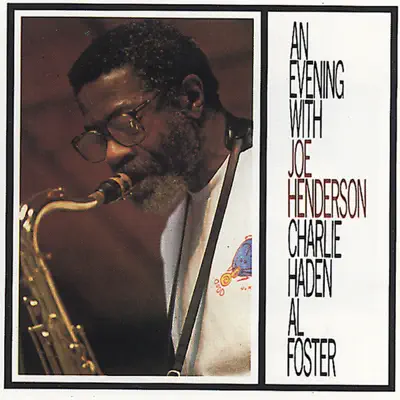 An Evening With Joe Henderson, Al Foster, Charlie Haden (Live) - Charlie Haden