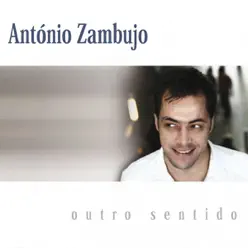 Outro Sentido - António Zambujo