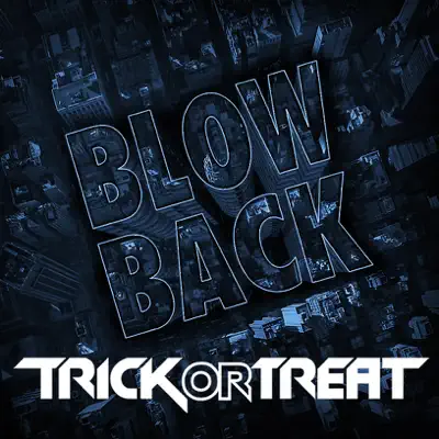 Blow Back - Trick or Treat