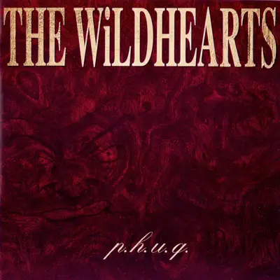 P.H.U.Q. (Extended Version) - The Wildhearts P.H.U.Q. (Extended Version) - The Wildhearts