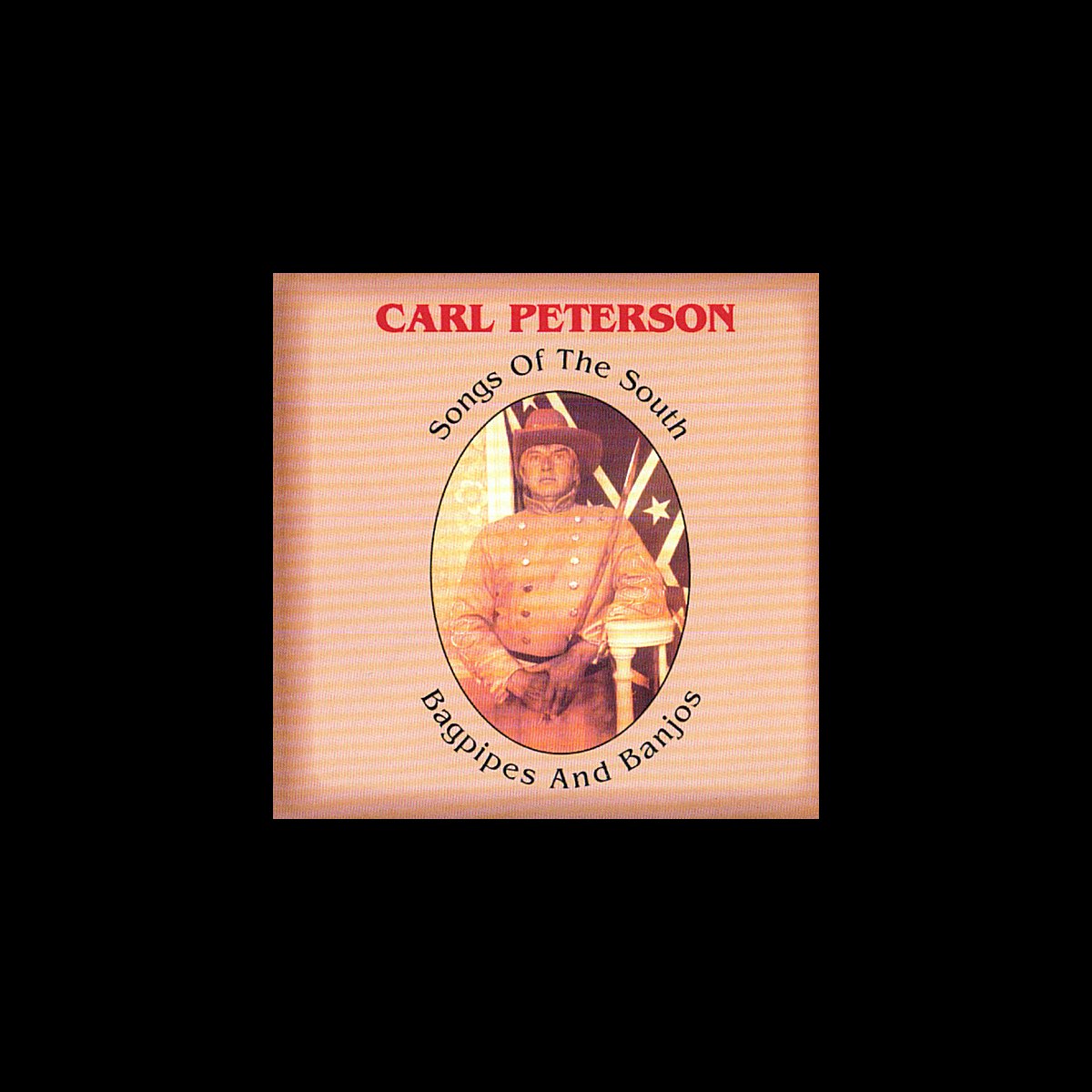 ‎Songs of the South Bagpipes and Banjos by Carl Peterson on Apple Music