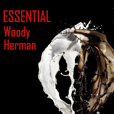 Essential Woody Herman - Woody Herman