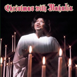 Mahalia Jackson - It Came Upon the Midnight Clear