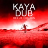 Kaya Dub Deluxe Edition