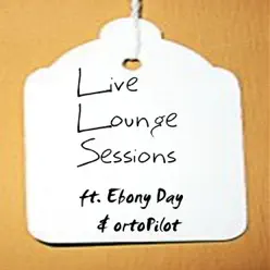 Live Lounge Sessions - Single - Ebony Day