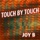 Joy B-Touch By Touch