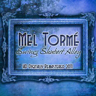 Swings Shubert Alley (Remastered) - Mel Tormé Swings Shubert Alley (Remastered) - Mel Tormé