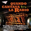 Quando cantava la radio - Vol. 1