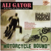 Ali Gator & The Real Hot Reptile Rockers - Motorcycle Bound