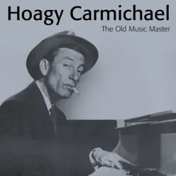 The Old Music Master - Hoagy Carmichael