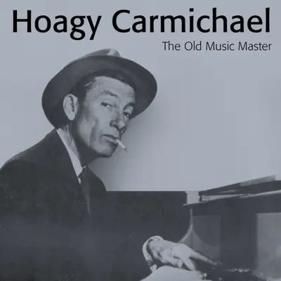 The Old Music Master - Hoagy Carmichael