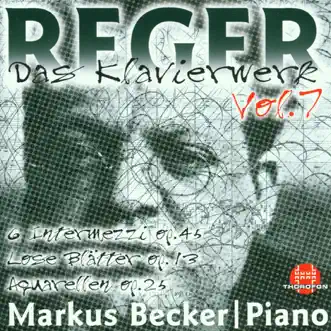 Reger: Das Klavierwerk, Vol. 7 by Markus Becker album reviews, ratings, credits