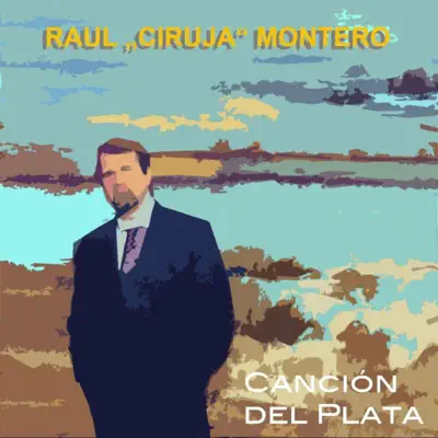 Canción de Plata - Raúl Montero