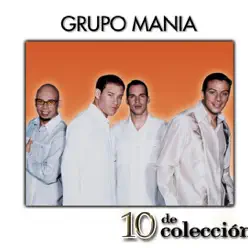 10 de Colección: Grupo Mania - Grupo Mania