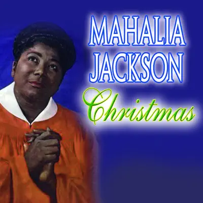 Christmas Songs - Mahalia Jackson