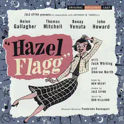 Hazel Flagg - Original Broadway Cast Hazel Flagg - Original Broadway Cast