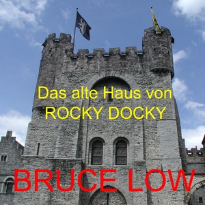 Bruce Low - Das Alte Haus Von Rocky-Docky - Line Dance Choreograf/in