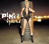 P!nk - Trouble