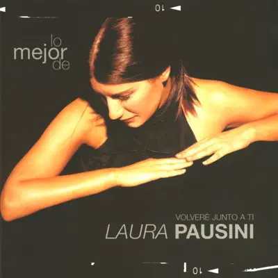 Lo Mejor de Laura Pausini - Volveré Junto a Ti - Laura Pausini