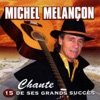 Michel Melançon Chante 15 De Ses Grands Succès