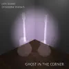 Ghost in the Corner album lyrics, reviews, download