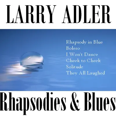 Rhapsodies & Blues (Rhapsodies & Blues) - Larry Adler