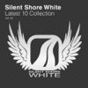 Silent Shore White - Latest 10 Collection, Vol. 2