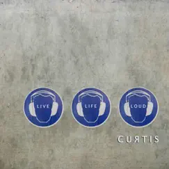 Live Life Loud - EP by Curtis album reviews, ratings, credits