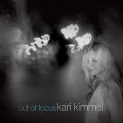 Out of Focus - Kari Kimmel