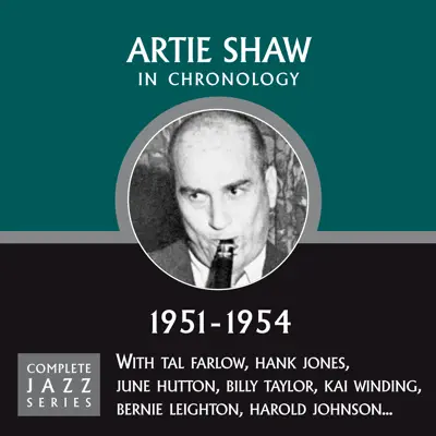 Complete Jazz Series 1951 - 1954 - Artie Shaw Complete Jazz Series 1951 - 1954 - Artie Shaw
