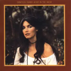 Roses In the Snow (Deluxe Edition) [Remastered] - Emmylou Harris