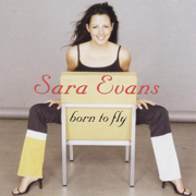 Born to Fly - Sara Evans
