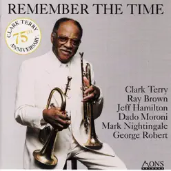 Remember the Time (75th Anniversary of Clark Terry) - Clark Terry Remember the Time (75th Anniversary of Clark Terry) - Clark Terry